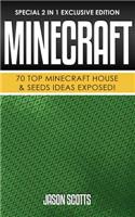 Minecraft: 70 Top Minecraft House & Seeds Ideas Exposed!: (special 2 in 1 Exclusive Edition)