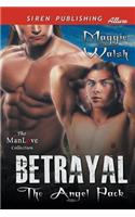 Betrayal [The Angel Pack] (Siren Publishing Allure Manlove)