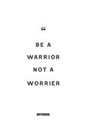 be a warrior Notebook