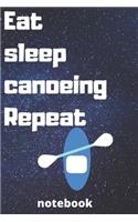 eat sleep canoeing repeat notebook