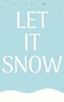 let it snow