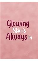 Glowing Skin Is Always In