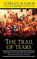 Trail of Tears: Explore the Takeover of Nations from Beginning to End