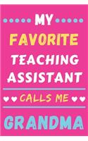 My Favorite Teaching Assistant Calls Me Grandma: lined notebook, Teaching Assistant gift