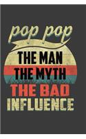 POP POP The Man The Myth The Bad Influence