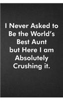 I Never Asked to Be the World's Best Aunt but Here I am Absolutely Crushing it.
