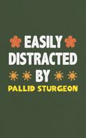 Easily Distracted By Pallid Sturgeon