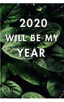 2020 Will Be My Year