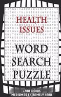 Health Issues WORD SEARCH PUZZLE +300 WORDS Medium To Extremely Hard: AND MANY MORE OTHER TOPICS, With Solutions, 8x11' 80 Pages, All Ages: Kids 7-10, Solvable Word Search Puzzles, Seniors And Adults.