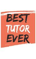 Best tutor Ever tutors Gifts tutor Appreciation Gift, Coolest tutor Notebook A beautiful: Lined Notebook / Journal Gift,, 120 Pages, 6 x 9 inches, Personal Diary, Great for tutors, Gift for tutor, Personalized Journal, Customized Journal,