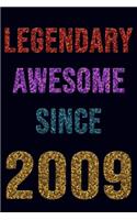 Legendary Awesome Since 2009 Notebook Birthday Gift: Lined Notebook / Journal Gift, 120 Pages, 6x9, Soft Cover, Matte Finish