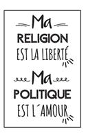 Ma Religion Est La Liberté, Ma Politique Est L´amour