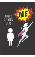 Birthday Superheroe Women Notebook: 22nd Birthday Gifts For Her. Blank Lined Journal. Funny Present For Any 22 Year Old Women.