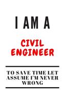 I Am a Civil Engineer to Save Time Let Assume I'm Never Wrong