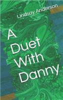 Duet With Danny