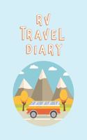 RV Travel Diary: Trip Planner, Memory Book, Expense Tracker and Maintenance Log