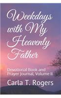 Weekdays with My Heavenly Father