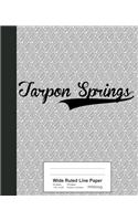 Wide Ruled Line Paper: TARPON SPRINGS Notebook