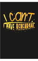 I can't I Have Rehearsal: KALENDER 2020/2021 mit Monatsplaner/Wochenansicht mit Notizen und Aufgaben Feld! Für Theater, Musical, Broadway Fans Schauspieler, Bühnenmitarbeiter