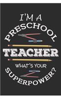 I'm a preschool teacher what's your superpower?: A 101 Page Prayer notebook Guide For Prayer, Praise and Thanks. Made For Men and Women. The Perfect Christian Gift For Kids, Teens, College Students