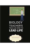 Biology Teacher's Tech Us How to Lead Life