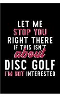Let Me Stop You Right There If This Isn't About Disc Golf I'm Not Interested