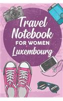 Travel Notebook for Women Luxembourg: 6x9 Travel Journal or Diary with prompts, Checklists and Bucketlists perfect gift for your Trip to Luxembourg for every Traveler