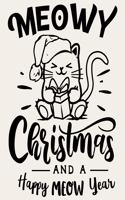 Meowy Christmas and A Happy Meow Year: Ultimate Christmas Planner Festive Organiser: Plan and Track Gifts, Cards, Meals, Funny Cat