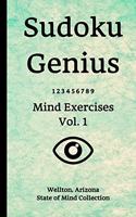 Sudoku Genius Mind Exercises Volume 1: Wellton, Arizona State of Mind Collection