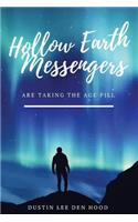 Hollow Earth Messengers are Taking The Age Pill