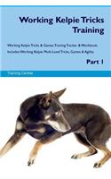 Working Kelpie Tricks Training Working Kelpie Tricks & Games Training Tracker & Workbook. Includes