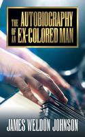 Autobiography of an Ex-Colored Man
