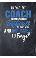 A Excellent Coach Is Hard To Find Difficult To Part With And Impossible To Forget: Dot Grid Journal Coach Appreciation Gift Notebook (6" x 9", 110 pages)