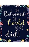 She Believed She Could, so She Did: Weekly Planner 2018 - 2019: 12 Month Agenda - Calendar, Organizer, Notes & Goals ( 8 x10 inches 135 pages)