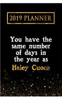 2019 Planner: You Have the Same Number of Days in the Year as Haley Cuoco: Haley Cuoco 2019 Planner