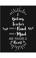 A Botany Teacher Takes a Hand Opens a Mind and Touches a Heart