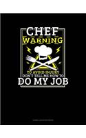 Chef Warning to Avoid Injury Don't Tell Me How to Do My Job: Cornell Notes Notebook