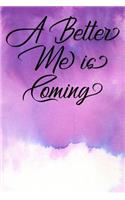 Inspirational Quote Journal - A Better Me Is Coming: A Fun Notebook to Celebrate Your Worth