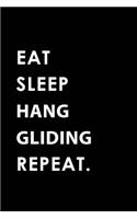 Eat Sleep Hang Gliding Repeat