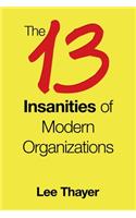 13 Insanities of Modern Organizations