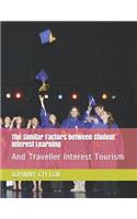 The Similar Factors Between Student Interest Learning: And Traveller Interest Tourism(Educational Psychology)