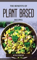 The Benefits of Plant Based Recipes