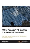 Citrix XenApp 7.5 Desktop Virtualization Solutions