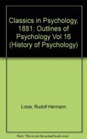 Classics in Psychology (1881): Outlines of Psychology - Vol. 16 (History of Psychology)