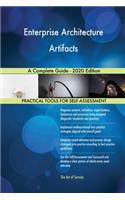 Enterprise Architecture Artifacts A Complete Guide - 2020 Edition
