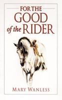 For the Good of the Rider