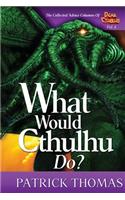 What Would Cthulhu Do?