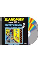 The Slangman Guide to Street French 2: The Best of French Idioms