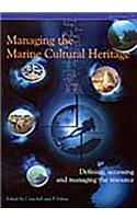 Managing the Marine Cultural Heritage: Defining, Accessing and Managing the Resource