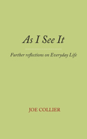 As I See It: Further Reflections on Everyday Life